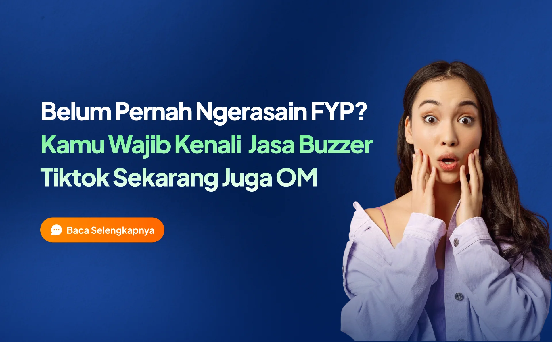 Belum Pernah Ngerasain FYP? Kamu Wajib Kenali Jasa Buzzer Tiktok